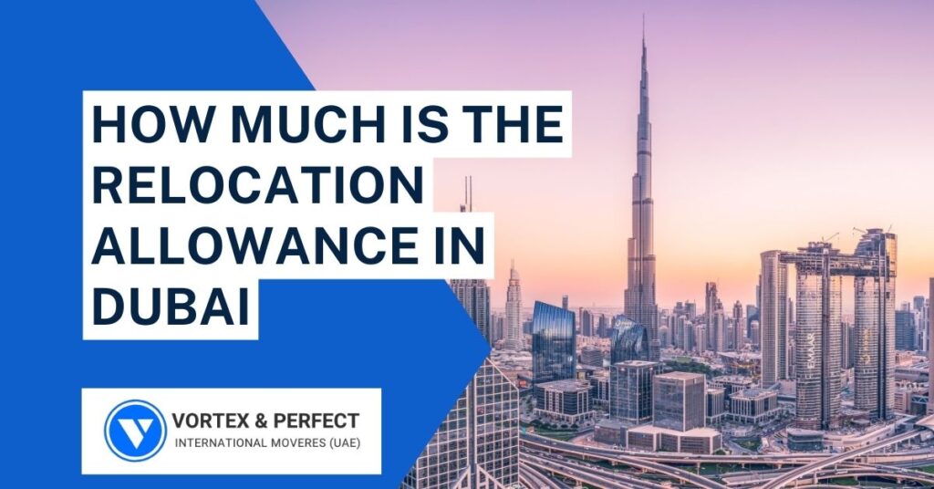 How Much is The Relocation Allowance in Dubai