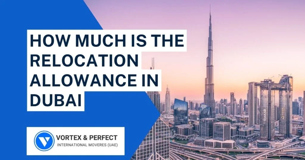How Much is The Relocation Allowance in Dubai